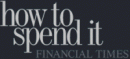 Financial Times -- How to Spend it: THE CONNOISSEUR: DAILY INTELLIGENCE October 2009